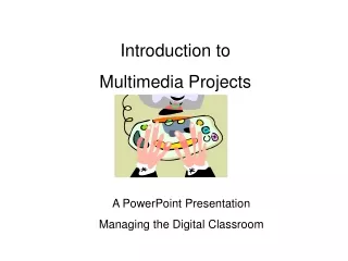 Introduction to  Multimedia Projects