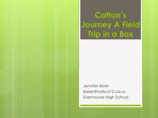 Cotton’s Journey A Field Trip in a Box