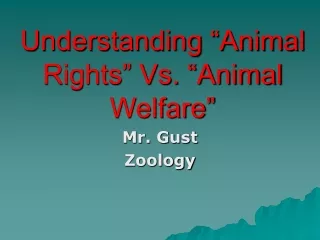 Understanding “Animal Rights” Vs. “Animal Welfare”