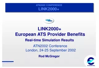 LINK2000+  European ATS Provider Benefits  Real-time Simulation Results
