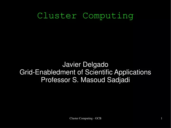 javier delgado grid enabledment of scientific applications professor s masoud sadjadi