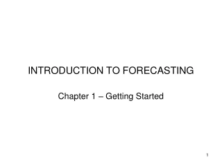 INTRODUCTION TO FORECASTING Chapter 1 – Getting Started