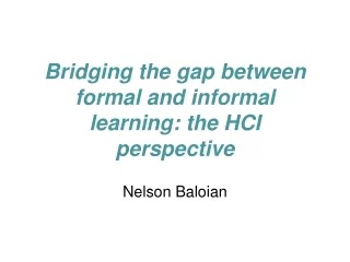 Bridging the  gap  between  formal and informal  learning :  the  HCI  perspective