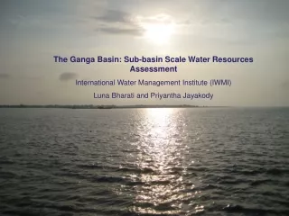 The  Ganga  Basin:  Sub-basin Scale Water  Resources Assessment