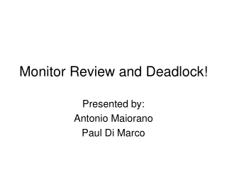Monitor Review and Deadlock!