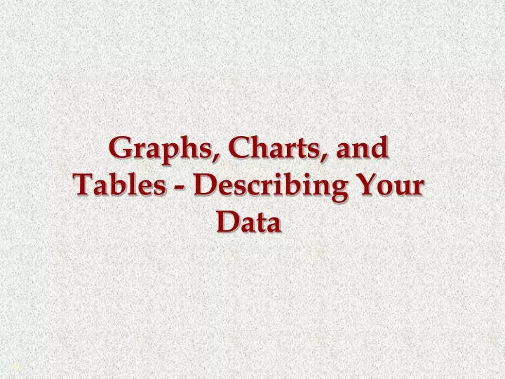 graphs charts and tables describing your data
