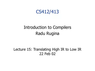 Lecture 15: Translating High IR to Low IR  22 Feb 02