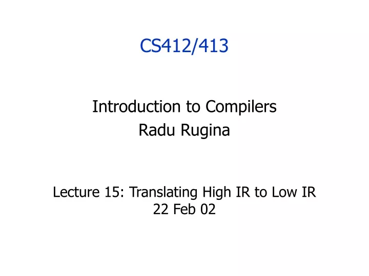 lecture 15 translating high ir to low ir 22 feb 02