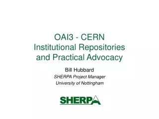 OAI3 - CERN Institutional Repositories  and Practical Advocacy