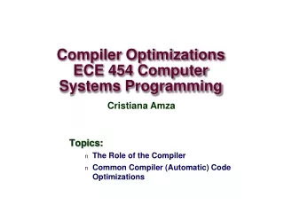 Compiler Optimizations ECE 454 Computer Systems Programming