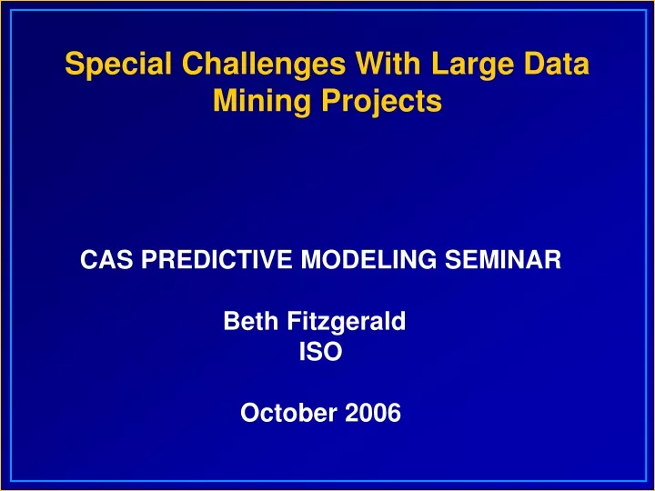 special challenges with large data mining projects