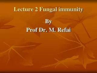 Lecture 2 Fungal immunity