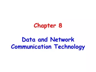 Chapter 8 Data and Network Communication Technology