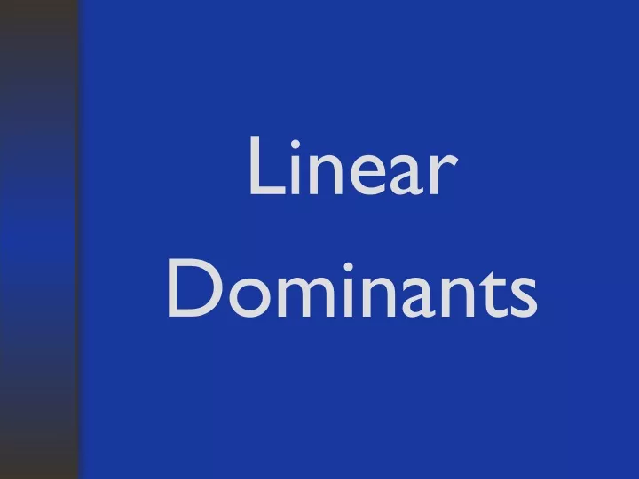 linear dominants