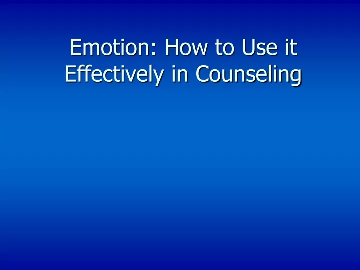 emotion how to use it effectively in counseling
