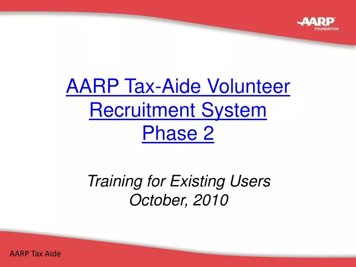 aarp tax aide volunteer recruitment system phase 2 training for existing users october 2010