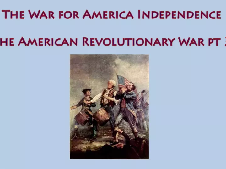 the war for america independence the american