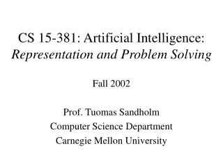 CS 15-381: Artificial Intelligence:  Representation and Problem Solving