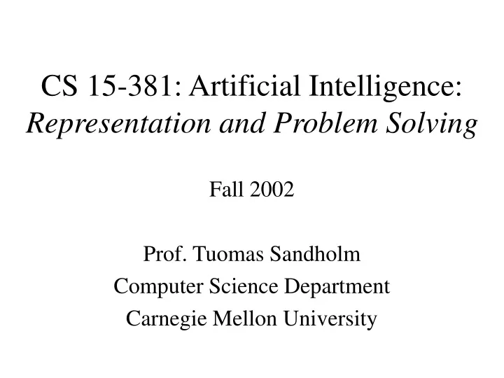 cs 15 381 artificial intelligence representation and problem solving