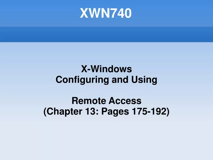 x windows configuring and using remote access chapter 13 pages 175 192