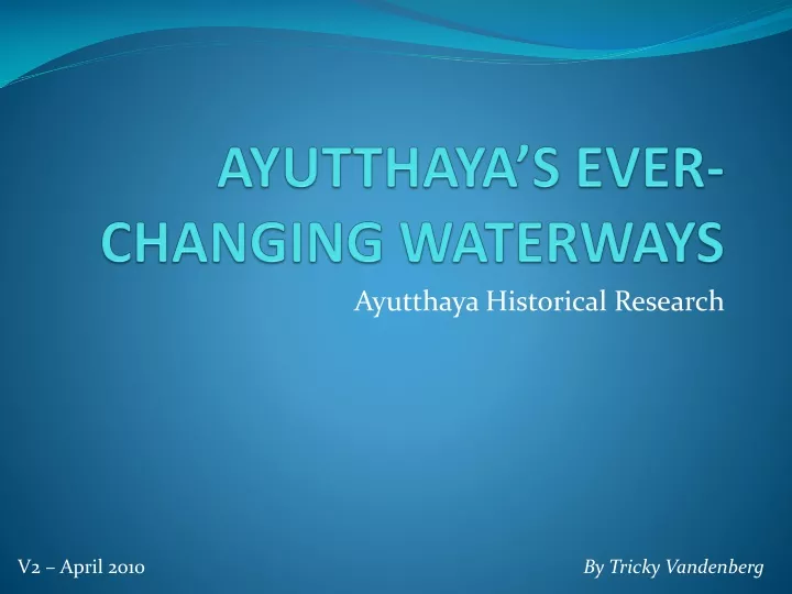 ayutthaya s ever changing waterways