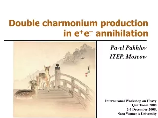 Double charmonium production in e + e –  annihilation