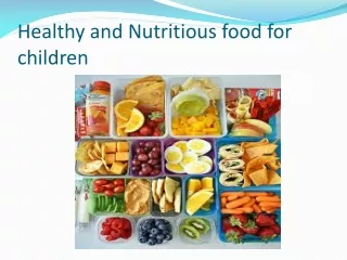 Healthy and Nutritious food for children