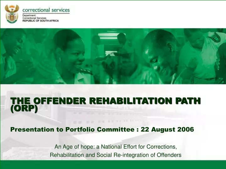 the offender rehabilitation path orp presentation to portfolio committee 22 august 2006