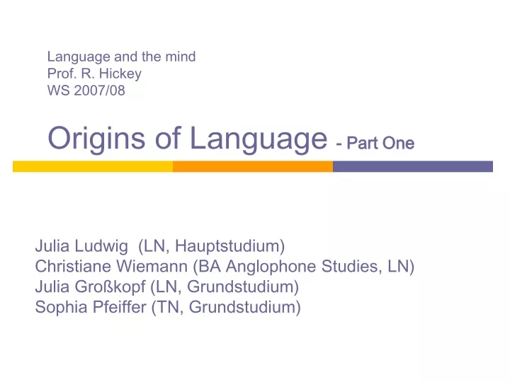 language and the mind prof r hickey ws 2007 08 origins of language part one
