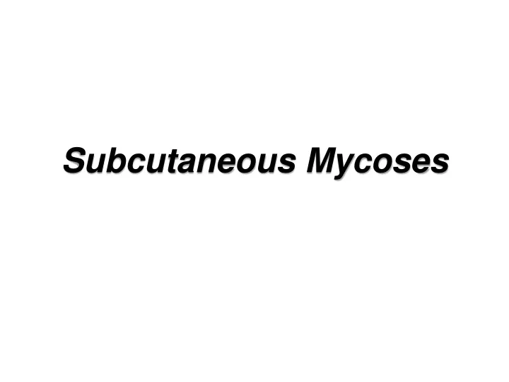 subcutaneous mycoses