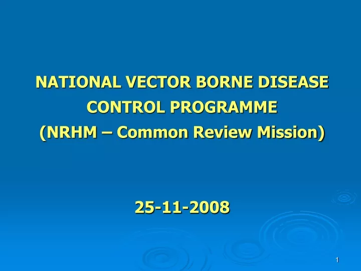 national vector borne disease control programme nrhm common review mission 25 11 2008