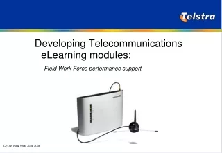 Developing Telecommunications eLearning modules: Field Work Force performance support