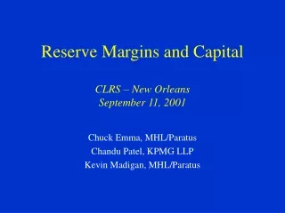 Reserve Margins and Capital CLRS – New Orleans September 11, 2001