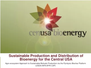 Sustainable Production and Distribution of  Bioenergy  for the Central USA