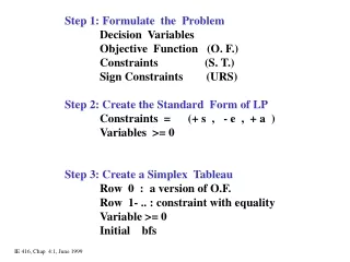 Step 1: Formulate  the  Problem 	Decision  Variables 	Objective  Function   (O. F.)
