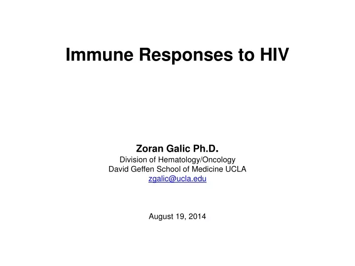 immune responses to hiv zoran galic ph d division