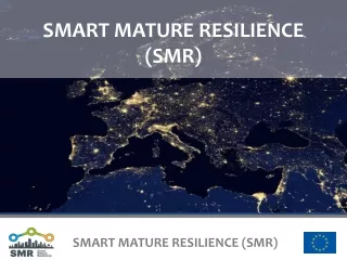 SMART MATURE RESILIENCE (SMR)