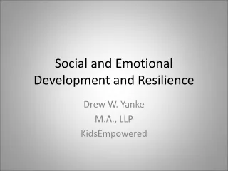 Social and Emotional Development and Resilience