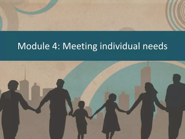 module 4 meeting individual needs