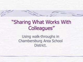 “Sharing What Works With Colleagues”