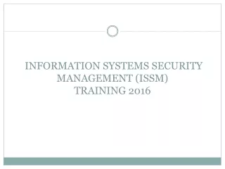 INFORMATION SYSTEMS SECURITY  MANAGEMENT (ISSM) TRAINING 2016