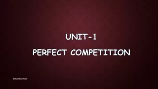 UNIT-1 PERFECT COMPETITION