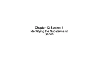 Chapter 12 Section 1  Identifying  the Substance of Genes
