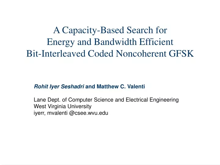 a capacity based search for energy and bandwidth efficient bit interleaved coded noncoherent gfsk