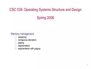 CSC 539: Operating Systems Structure and Design Spring 2006