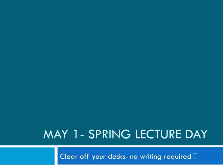 may 1 spring lecture day