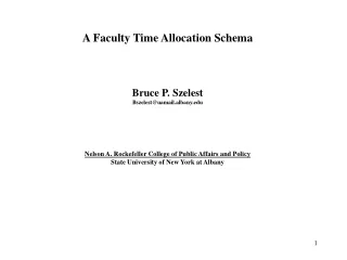 A Faculty Time Allocation Schema Bruce P. Szelest Bszelest@uamail.albany