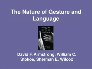 The Nature of Gesture and Language