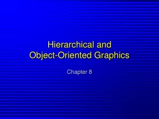 Hierarchical and  Object-Oriented Graphics