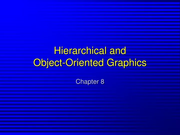 hierarchical and object oriented graphics